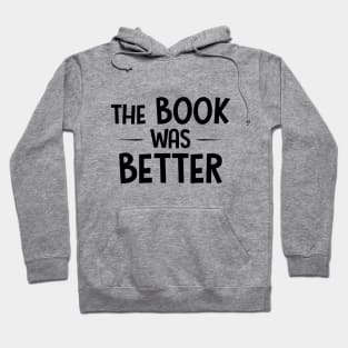 The Book Was Better Hoodie